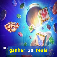 ganhar 30 reais agora no pix